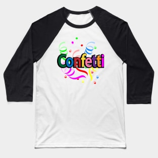 Confetti being a confetti Baseball T-Shirt